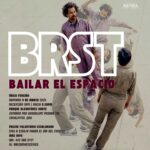 Brst: Bailar el espacio – Una danza que transforma el entorno